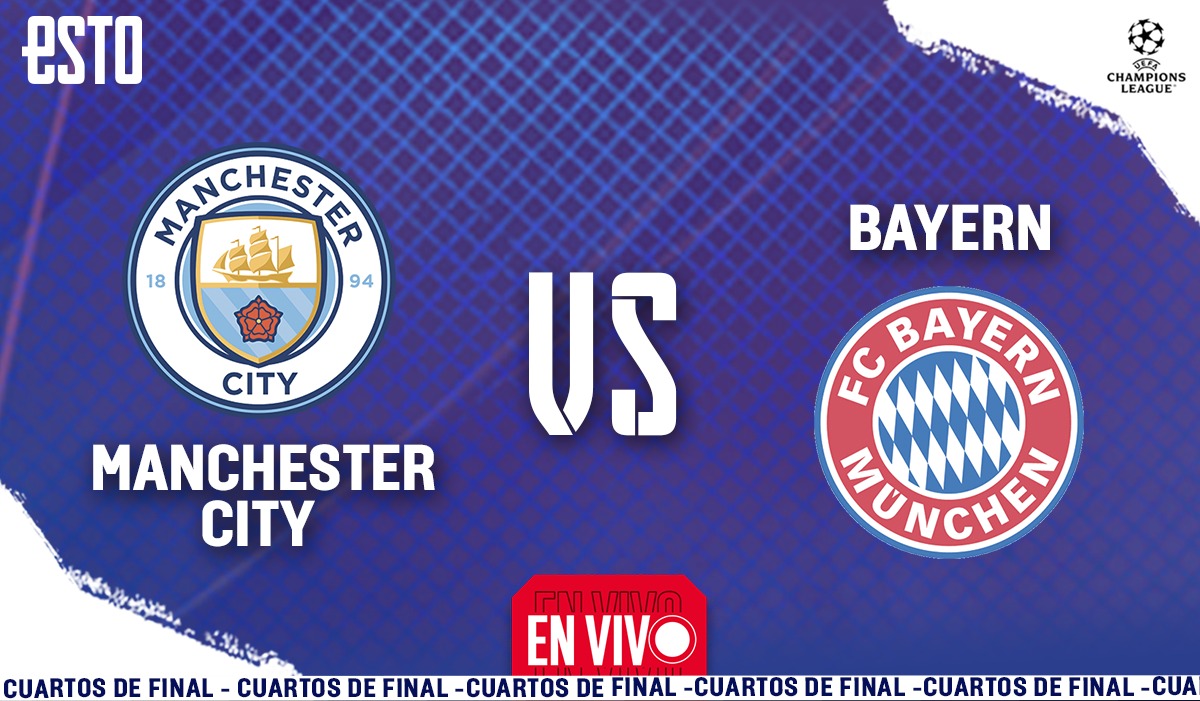 Manchester City vs Bayern, EN VIVO cuartos de final de la Champions