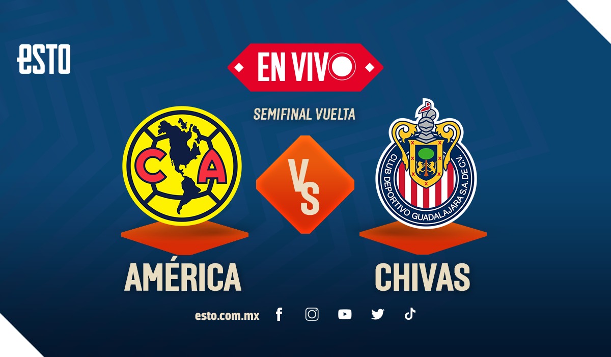 América vs Chivas, EN VIVO, semifinal de vuelta Clausura 2023, Liga MX