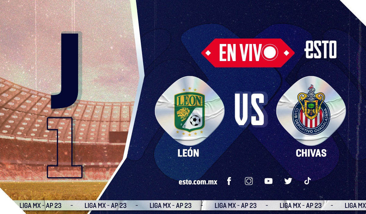 León vs Chivas Sigue en vivo el partido de la Jornada 1 del Apertura