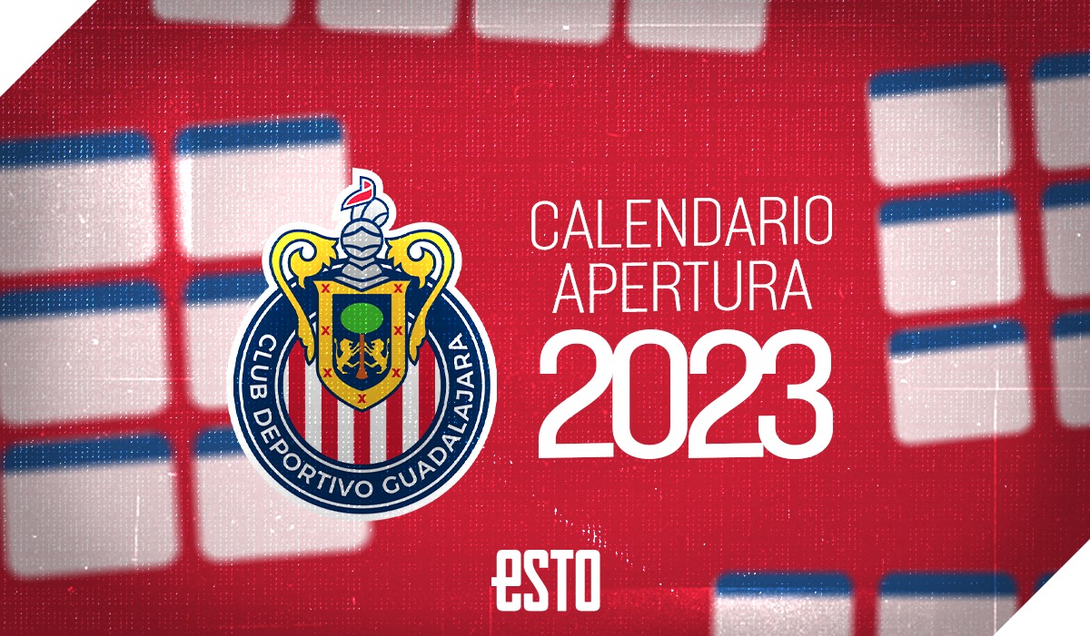 Chivas Así es el calendario del Rebaño Sagrado en el Apertura 2023