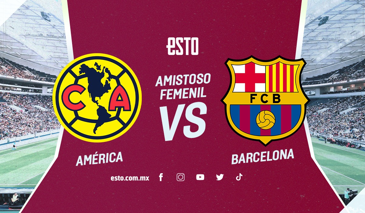 América vs Barcelona Sigue EN VIVO las acciones de este AMISTOSO