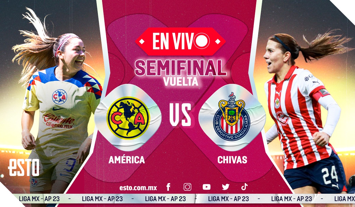 América vs Chivas Sigue EN VIVO la vuelta de las semifinales de la