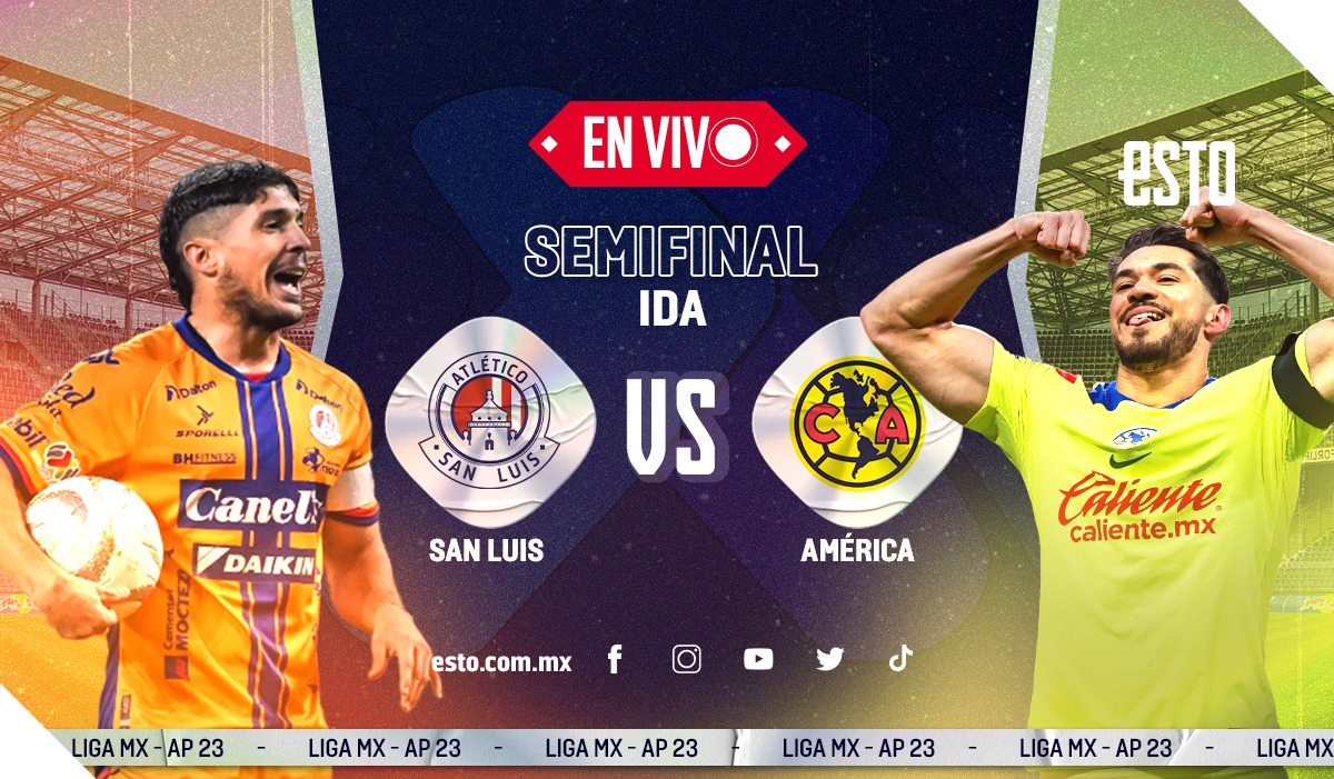 San Luis vs América sigue en vivo las semifinales de Ida de Liga MX