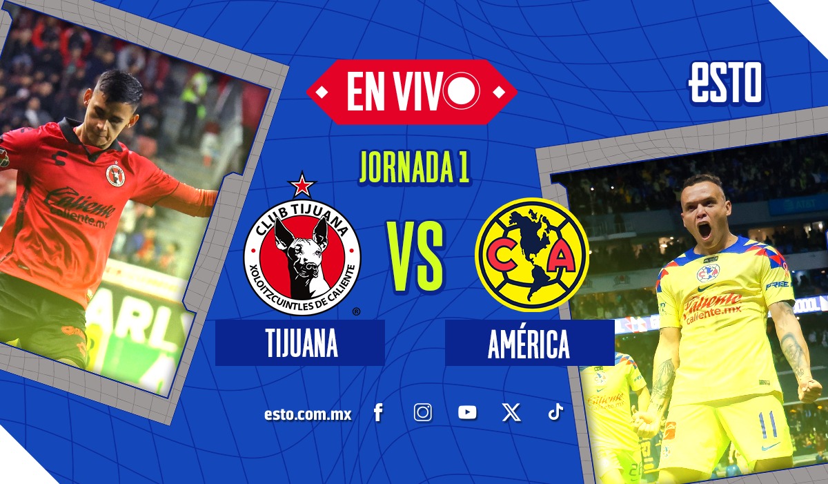 Tijuana vs América Sigue EN VIVO el debut del campeón en el Clausura