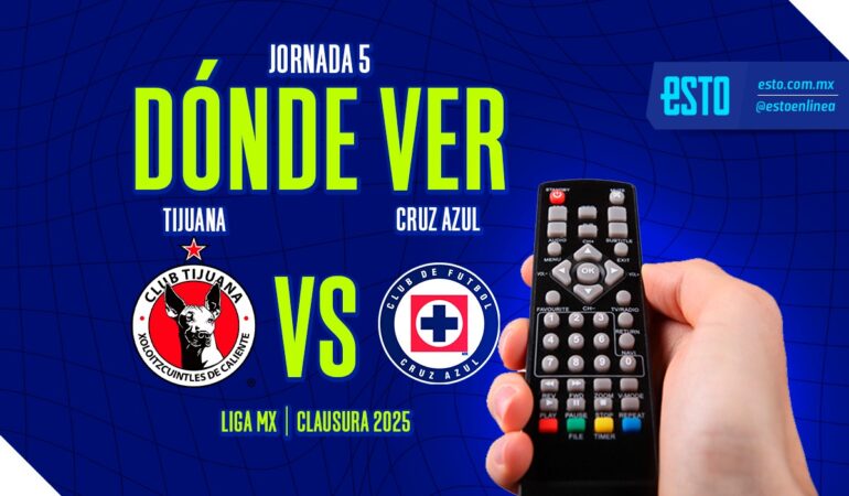 Dónde ver el Tijuana vs Cruz Azul