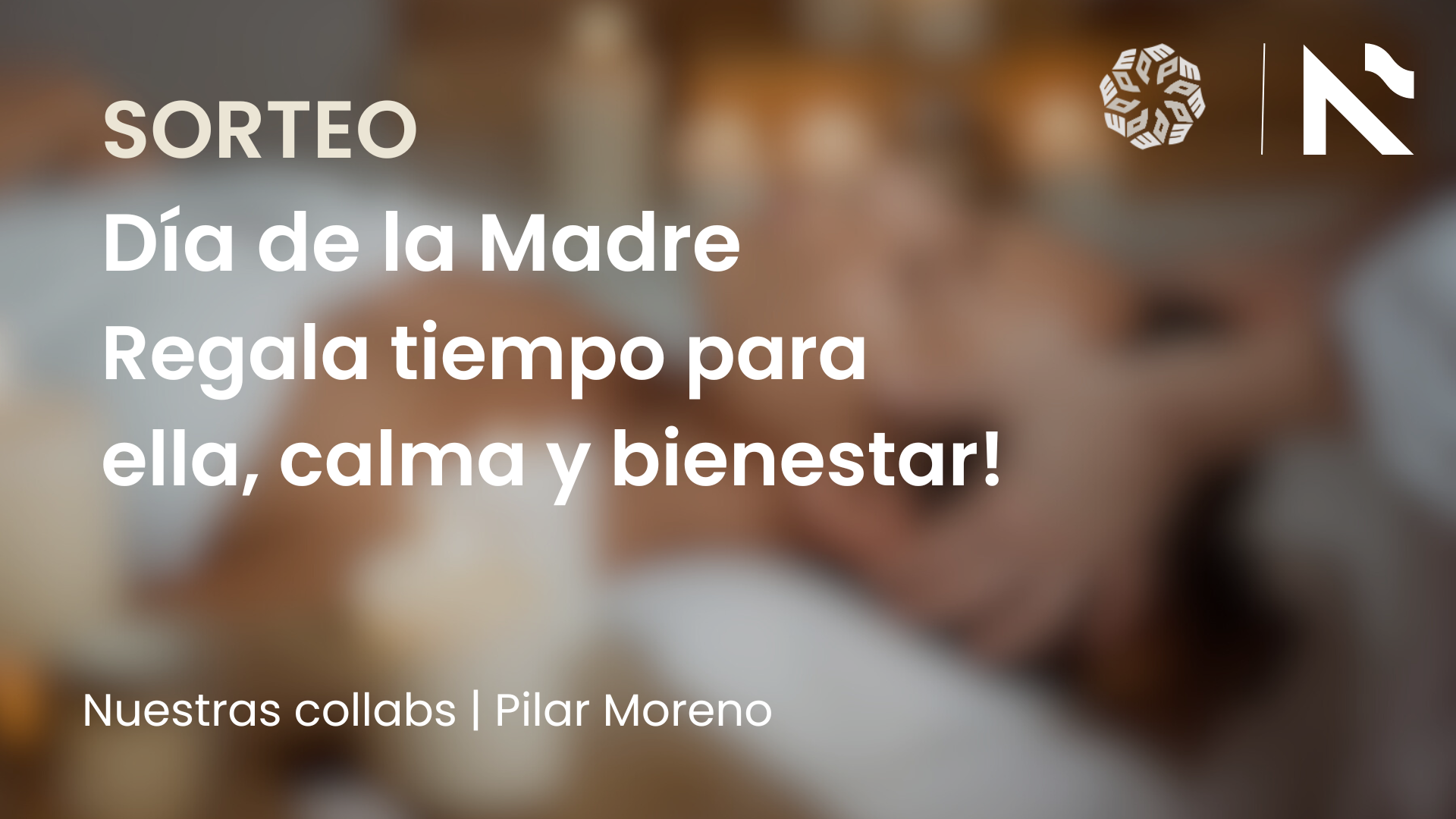 Sorteo Día de la Madre! Regala tiempo para ella, calma y bienestar!