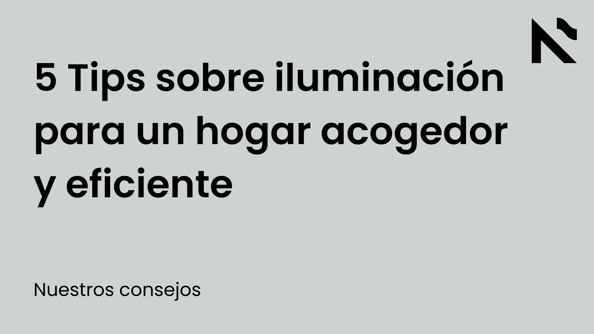 5 Tips sobre iluminación para un hogar acogedor y eficiente