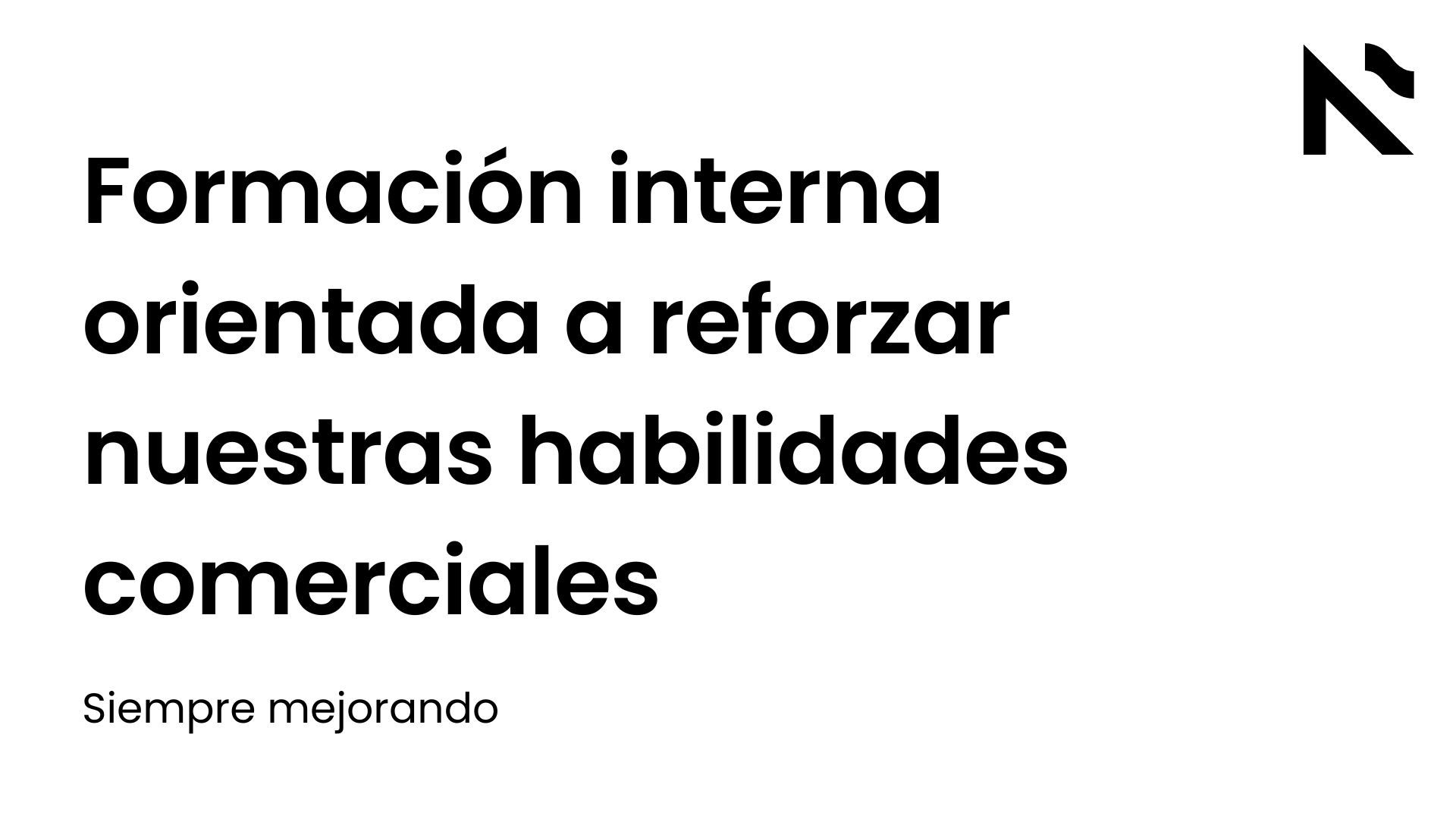 Formación interna orientada a reforzar nuestras habilidades comerciales