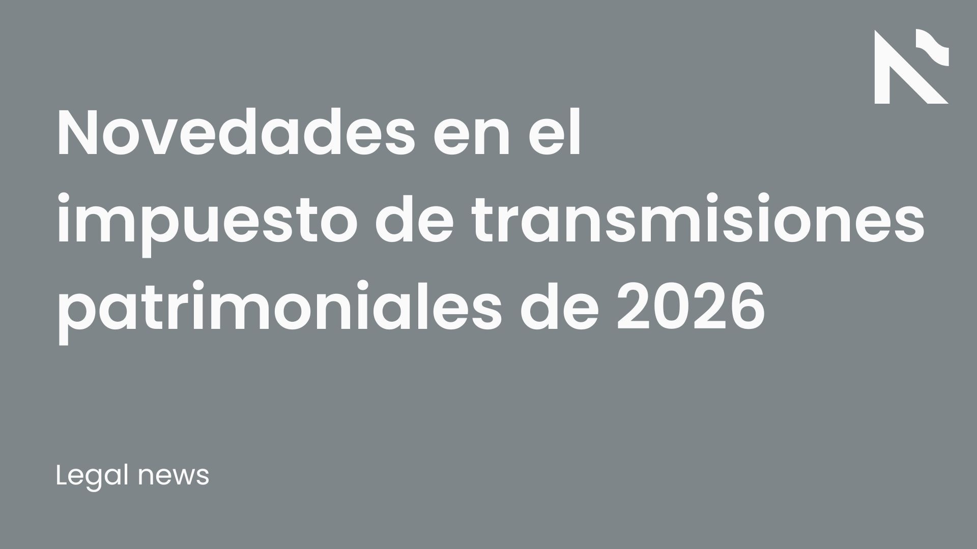 Novedades en el impuesto de transmisiones patrimoniales de 2026
