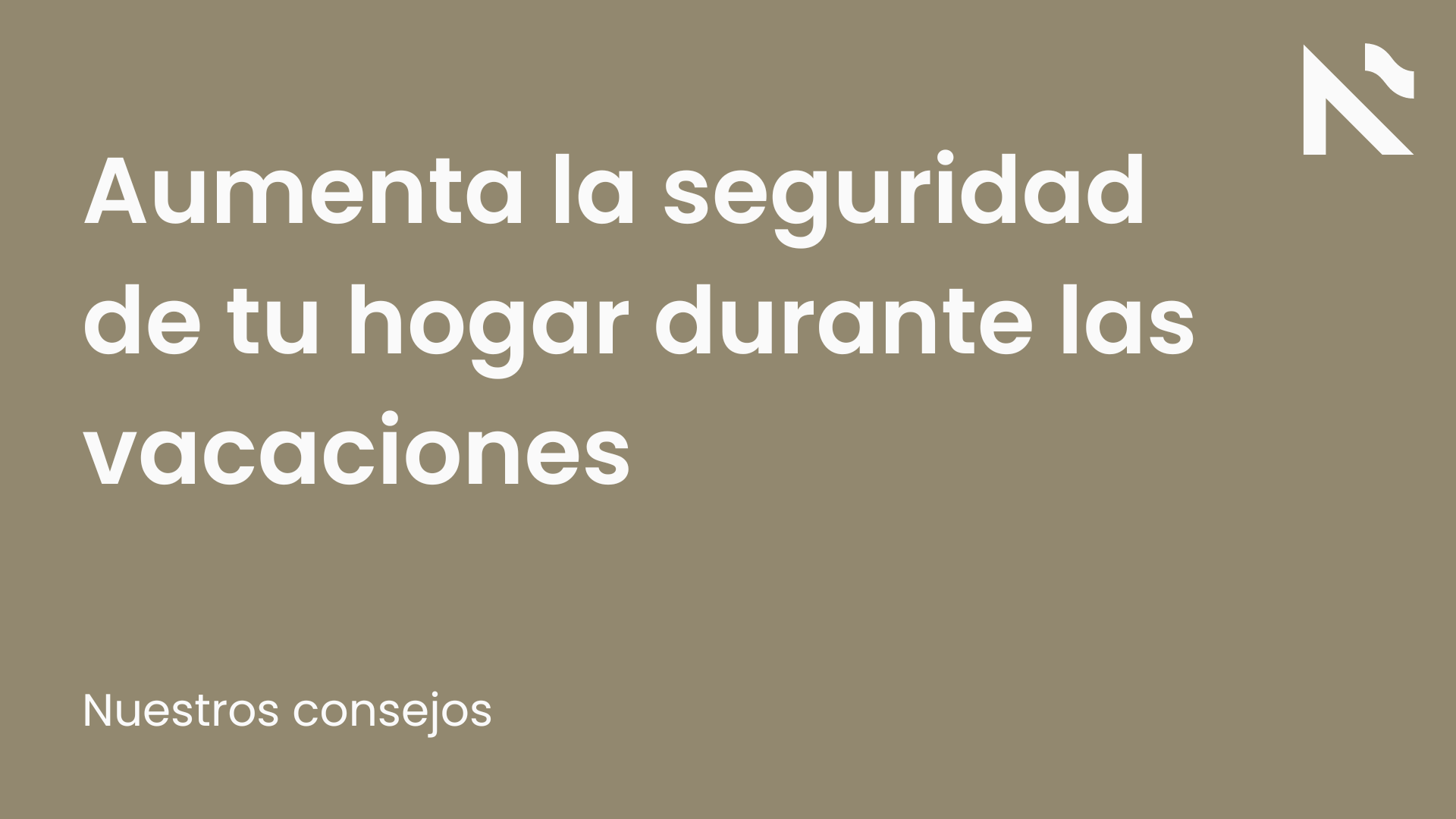 Aumenta la seguridad de tu hogar durante las vacaciones