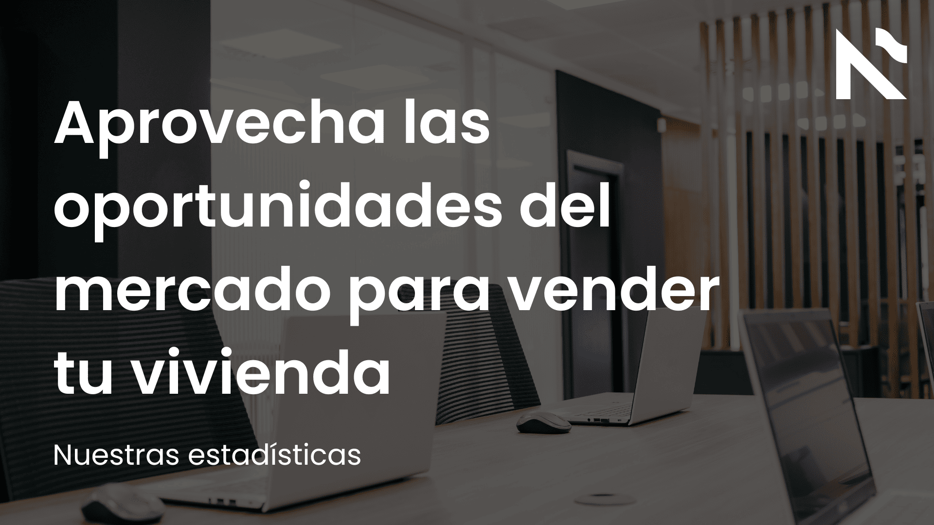 Aprovecha las oportunidades del mercado para vender tu vivienda.