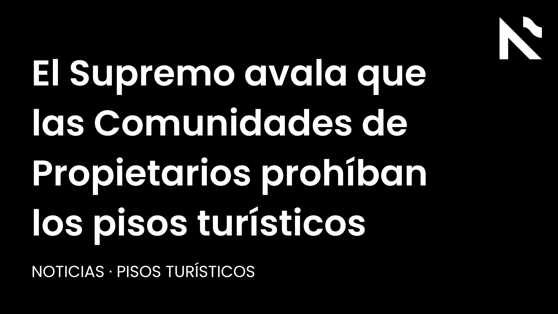 El supremo avala que las Comunidades de Propietarios prohíban los pisos turísticos