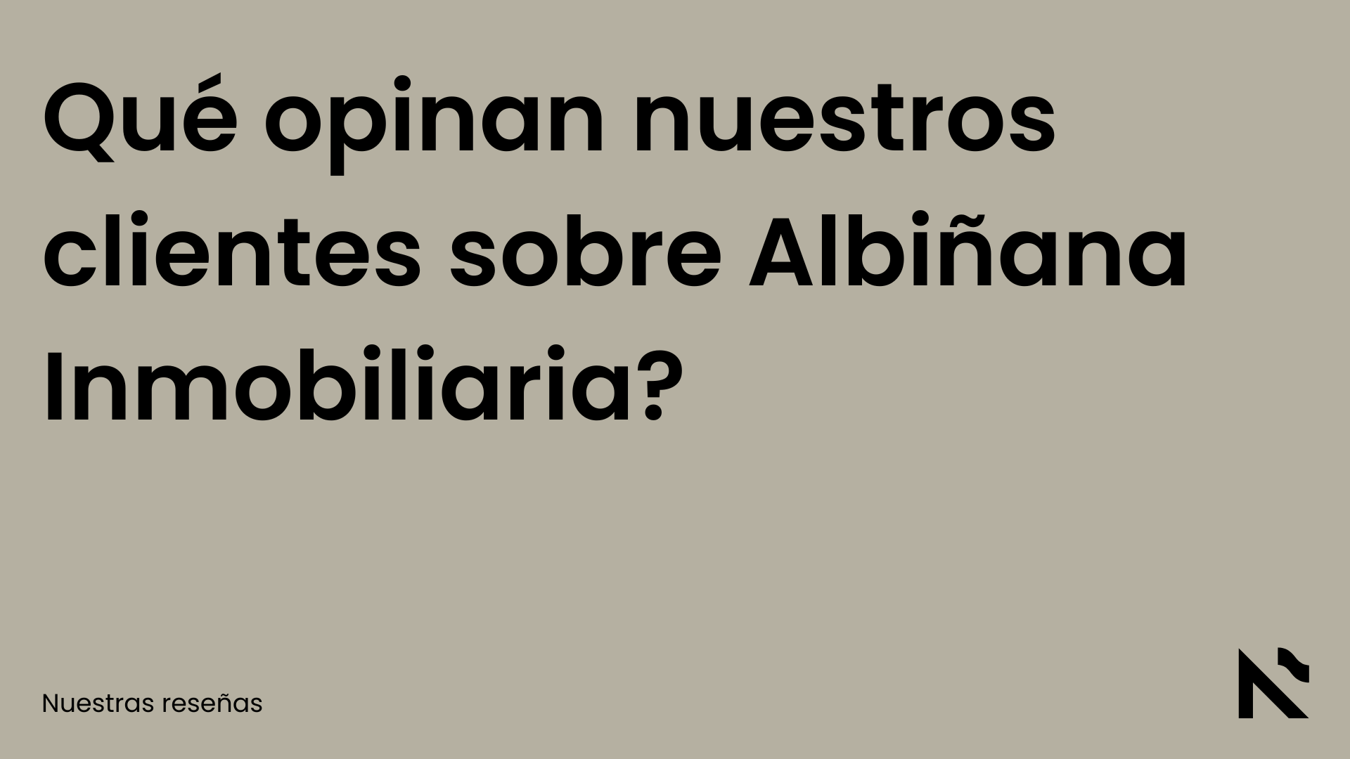 Qué opinan nuestros clientes sobre Albiñana Inmobiliaria?