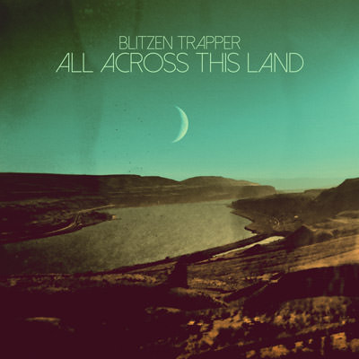 Blitzen Trapper - All Across This Land