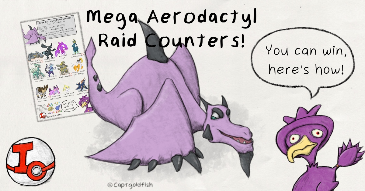 Mega Aerodactyl raid guide, top non shadow, non mega counters via  pokebattler.com : r/TheSilphRoad