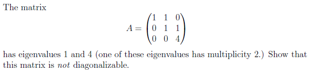 Conditions for diagonalizability, linear algebra - Showing a matrix is not diagonalizable - Mathematics Stack Exchange