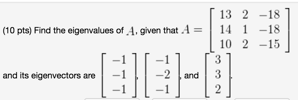 The Diagonalization Process, linear algebra - Find eigenvalues given A and eigenvectors - Mathematics Stack Exchange