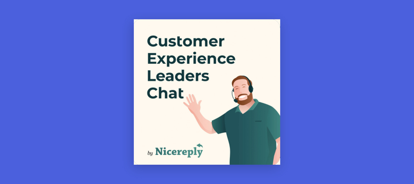 Customer service podcast — Customer Experience Leaders Chat
