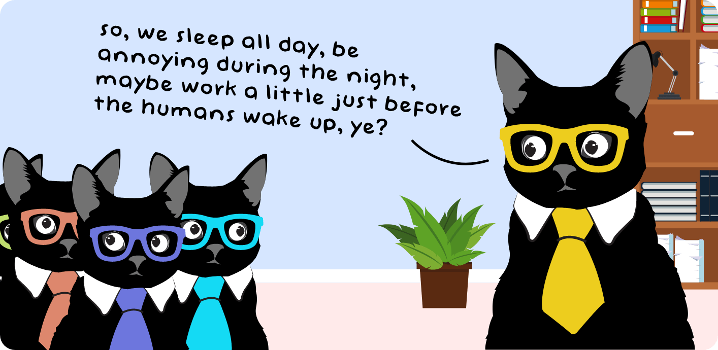 Klaus coaching other cats, saying that they should sleep all day, be annoying during the night, and maybe work a little just before the humans wake up.  