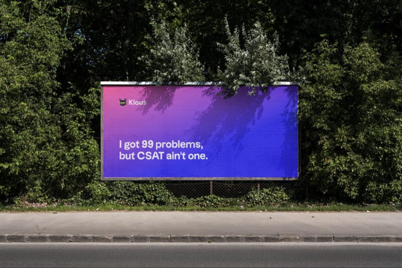 Outdoor poster saying: I got 99 problems but CSAT ain't one.