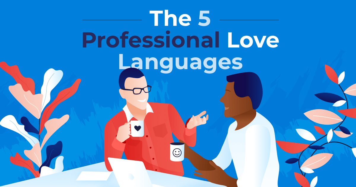 The 5 Professional Love Languages ​​to Improve Your Team’s Connection