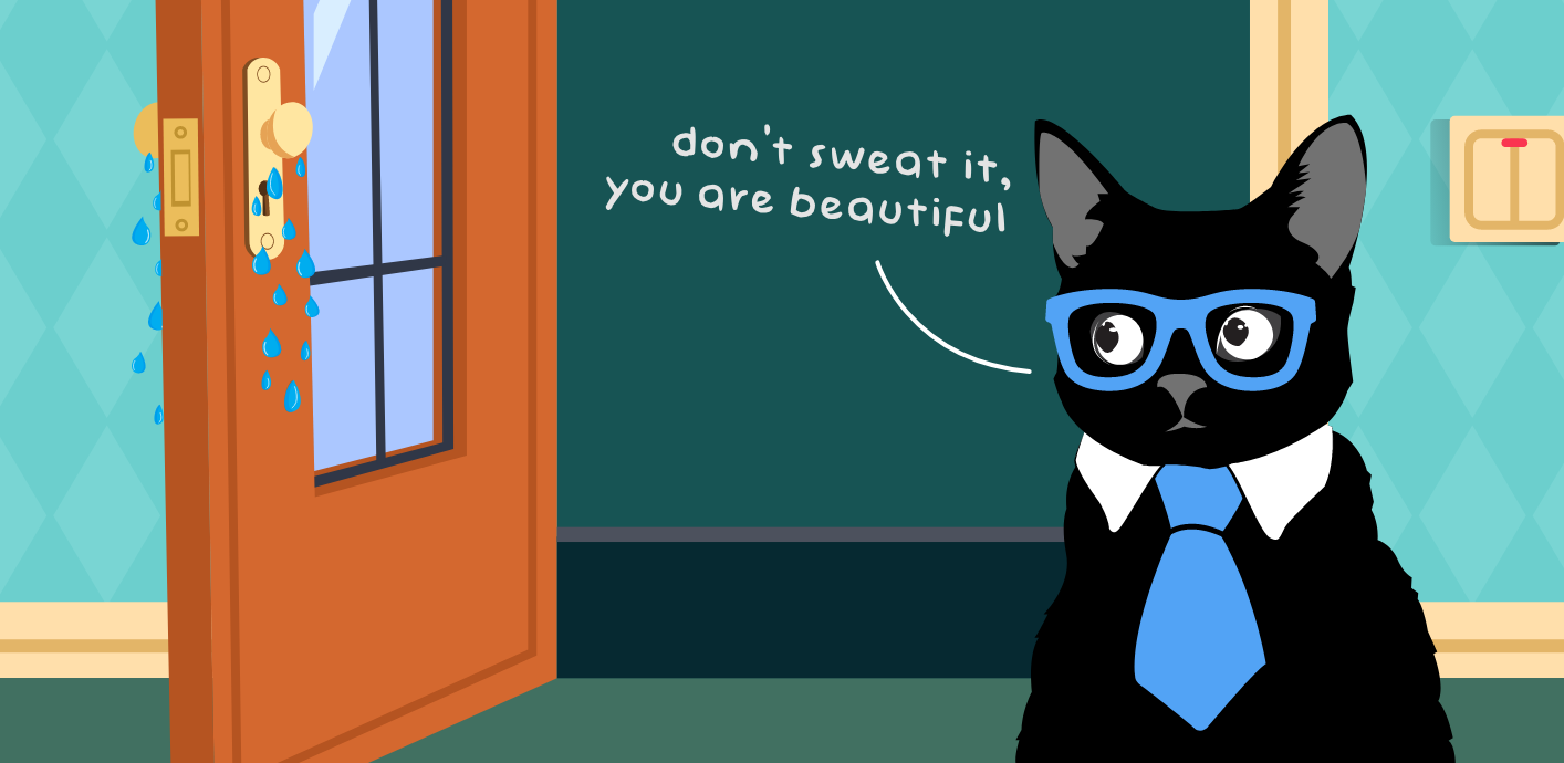 An illustration of Klaus saying: Don't sweat it, you are beautiful.