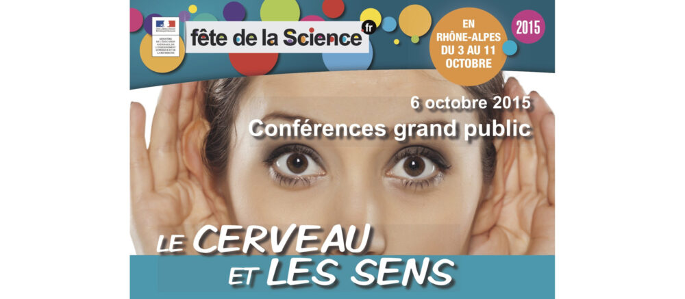 Affiche de la conférence Le Cerveau et les sens (Fête de la science 2015, Lyon)