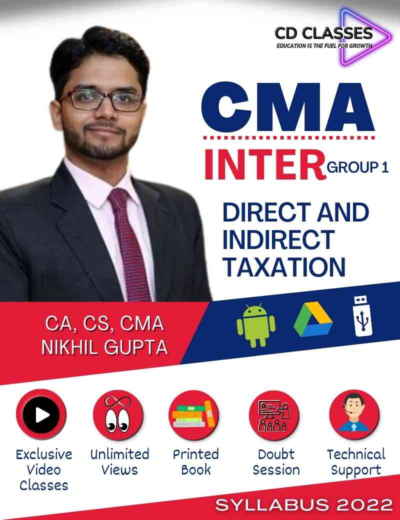 CMA Inter Group 1 Direct and Indirect Taxation New Syllabus 2022