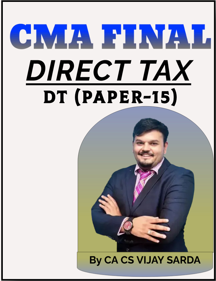 CMA FINAL Direct Tax (DT) by CA VIJAY SARDA | LATA PROFESSIONAL ACADEMY ...