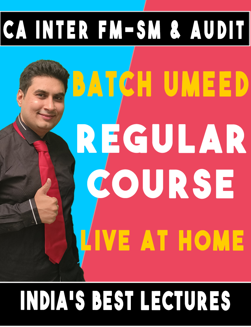 CA Inter FM – SM & Auditing & Ethics Regular Course Combo- Batch Umeed LIVE AT HOME