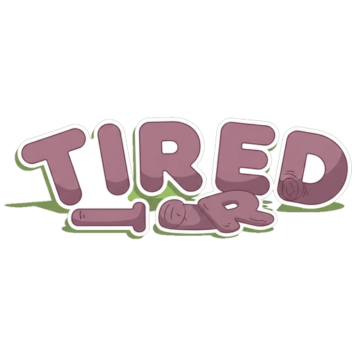 Tired