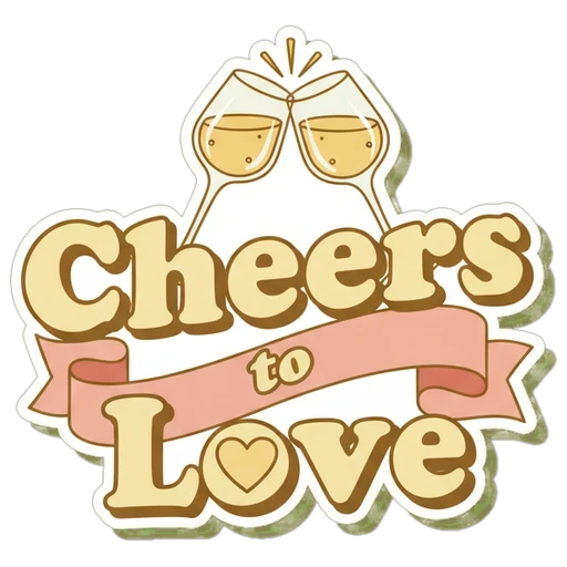 Cheers to Love