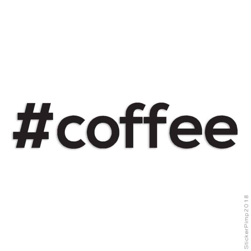 Hashtag Coffee #, Vinyl Decal Sticker, Multiple Colors & Sizes #1556