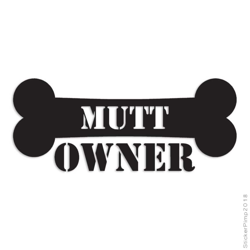 Mutt Owner Bone, Vinyl Decal Sticker, Multiple Colors & Sizes #1647