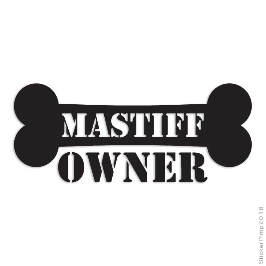 Mastiff Owner Bone, Vinyl Decal Sticker, Multiple Colors & Sizes #1653