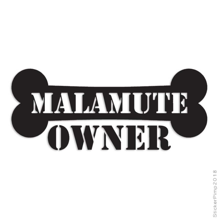Malamute Owner Bone, Vinyl Decal Sticker, Multiple Colors & Sizes #1671