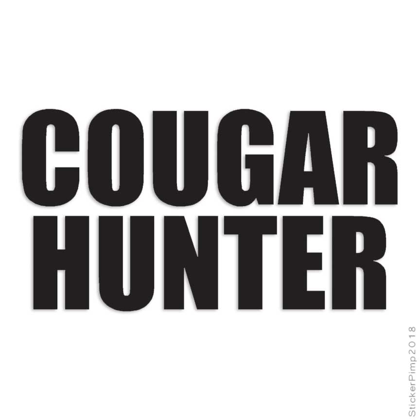 Cougar Hunter Funny, Vinyl Decal Sticker, Multiple Colors & Sizes #1821
