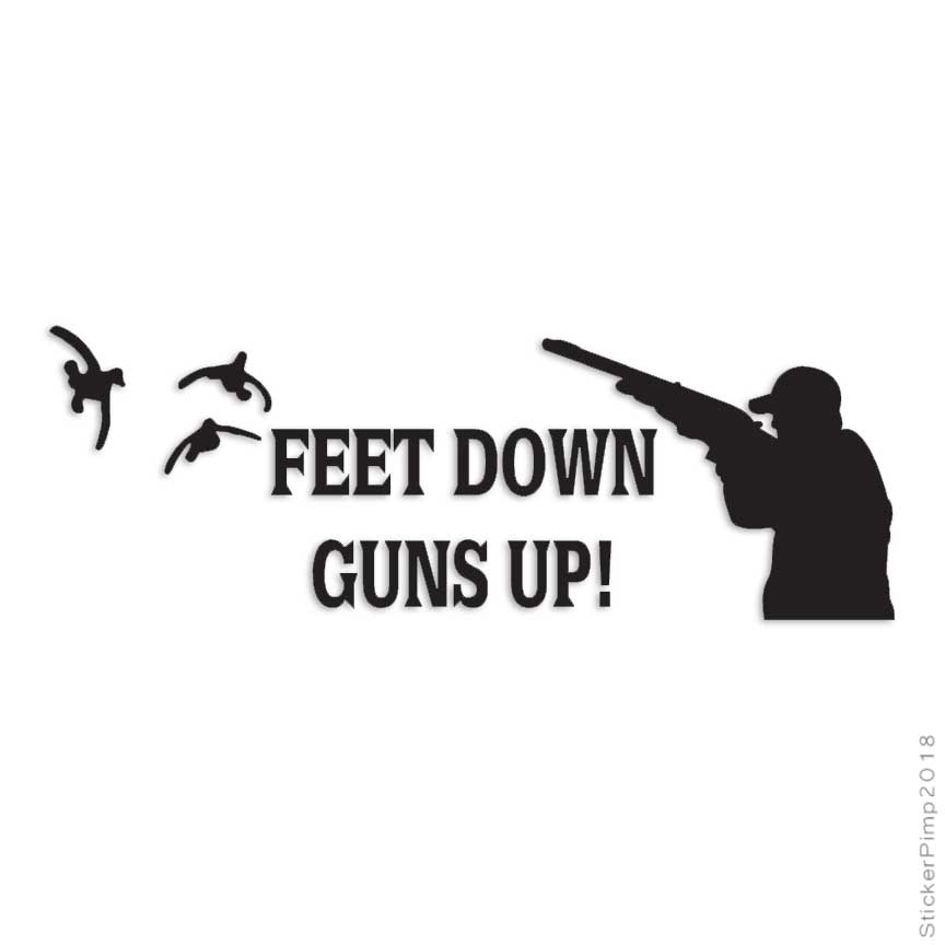 Feet Down Guns Up Hunting, Vinyl Decal Sticker, Multiple Colors & Sizes #2277