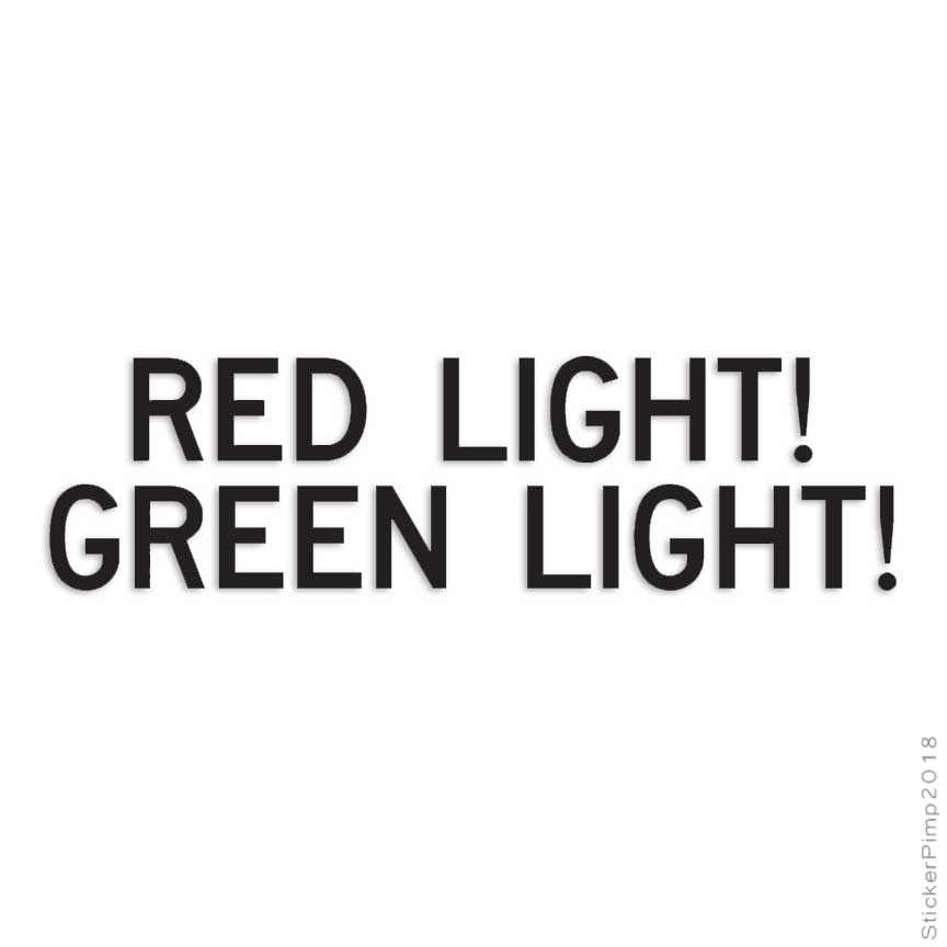 Red Light Green Light, Vinyl Decal Sticker, Multiple Colors & Sizes #2395