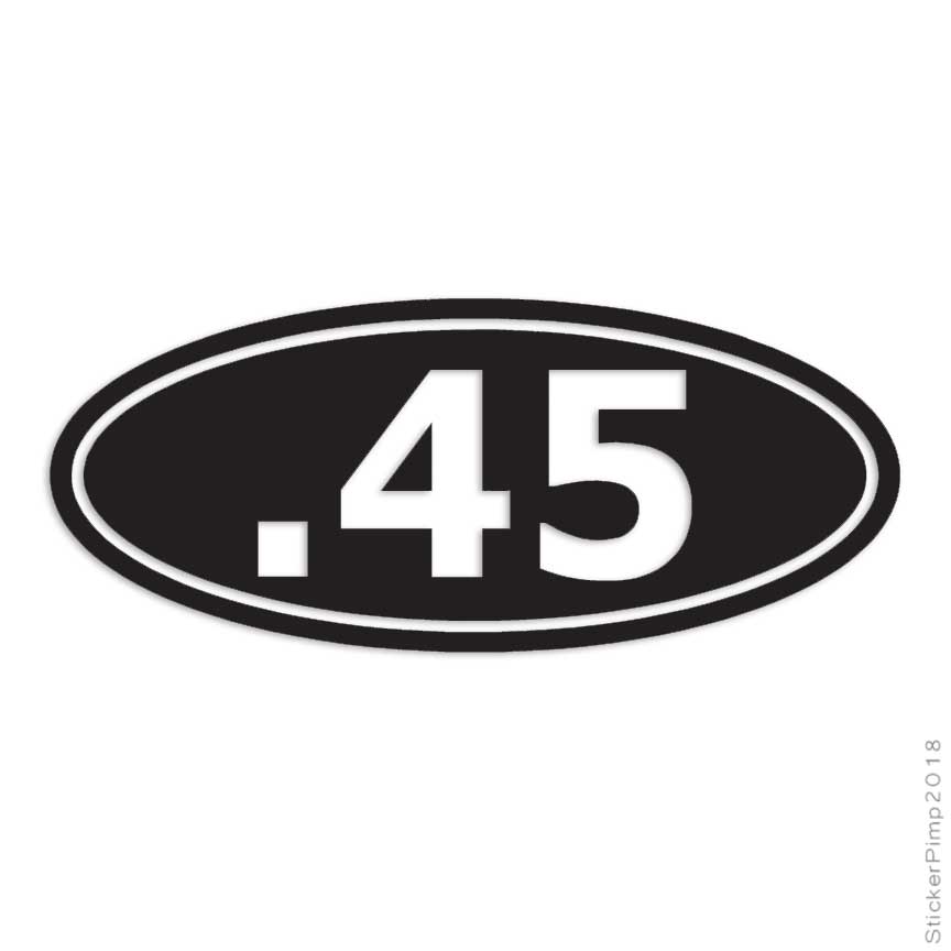 .45 Ammo, Vinyl Decal Sticker, Multiple Colors & Sizes #26