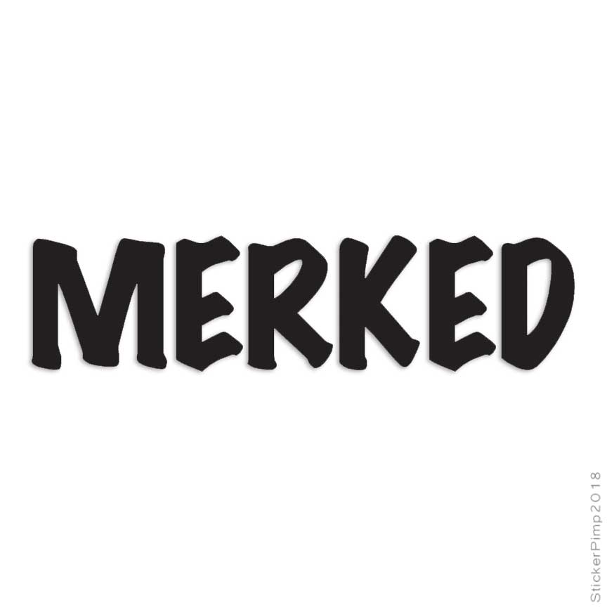 Merked, Vinyl Decal Sticker, Multiple Colors & Sizes #3123