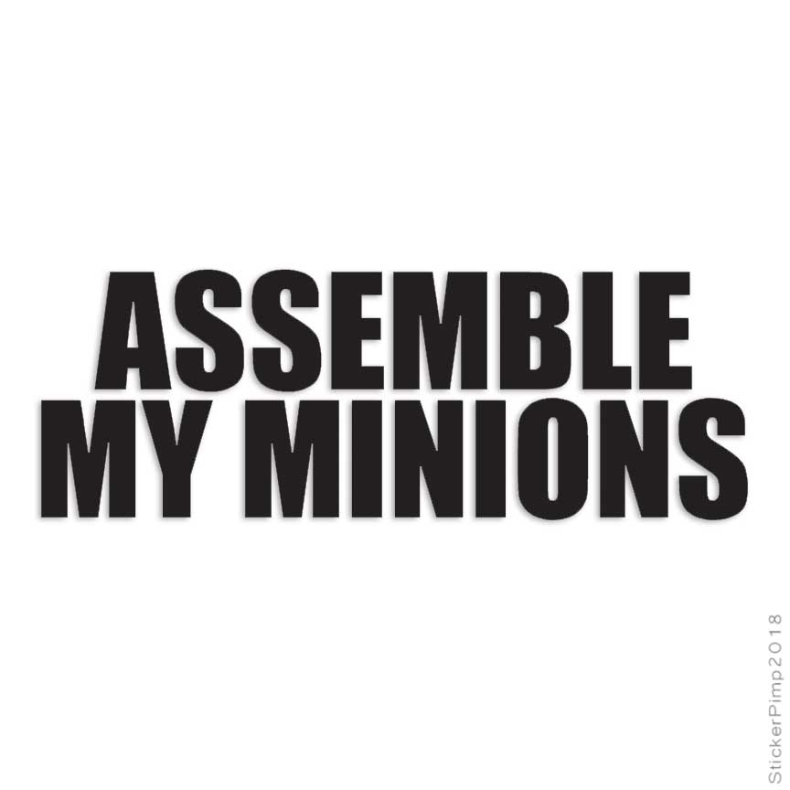 Assemble My Minions, Vinyl Decal Sticker, Multiple Colors & Sizes #3476