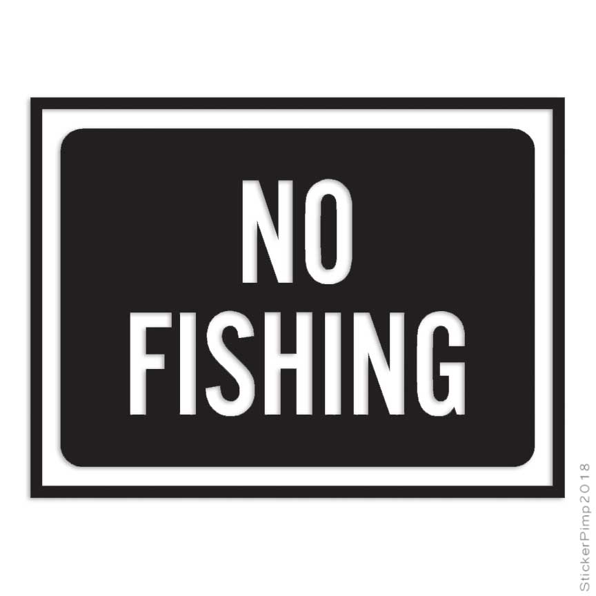 No Fishing Business Sign Decal Sticker Choose Color Size #4012