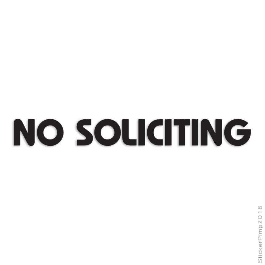 No Soliciting Business, Vinyl Decal Sticker, Multiple Colors & Sizes #482