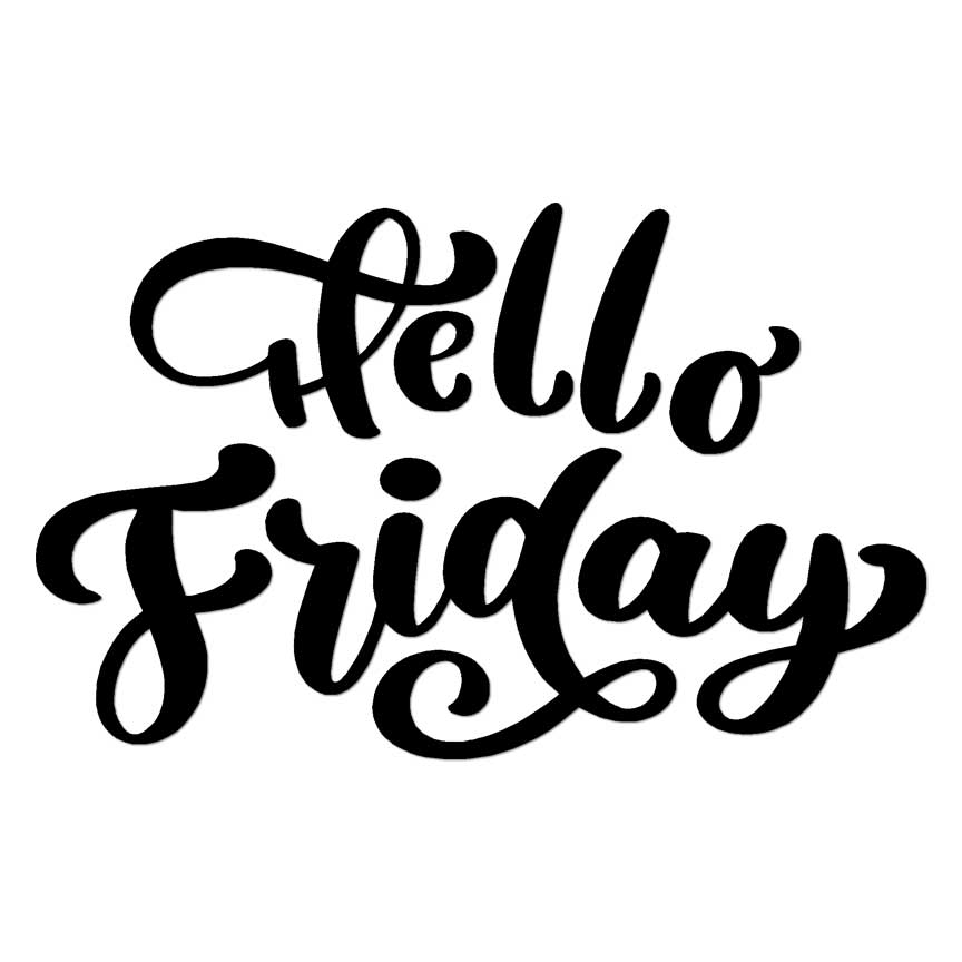 Hello Friday, Vinyl Decal Sticker, Multiple Colors & Sizes #6268