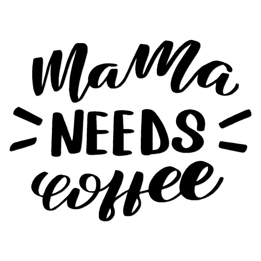Mama Needs Coffee, Vinyl Decal Sticker, Multiple Colors & Sizes #6484