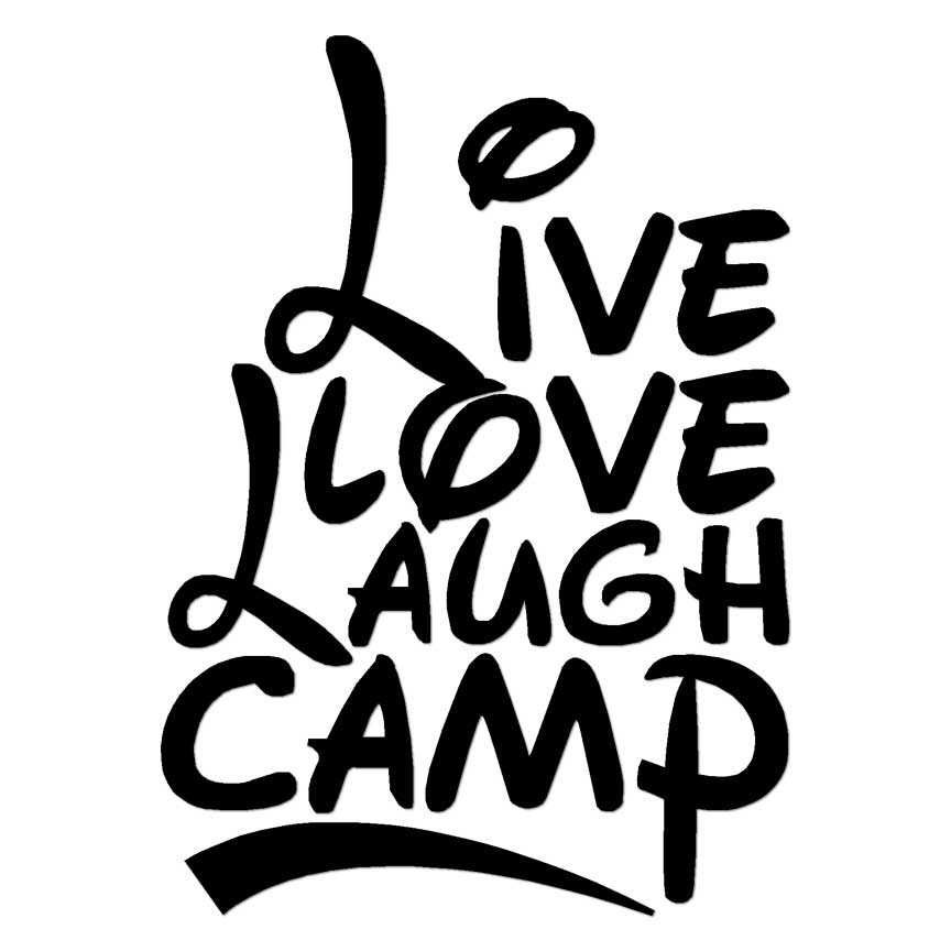 Live Love Laugh Camp, Vinyl Decal Sticker, Multiple Colors & Sizes #6993
