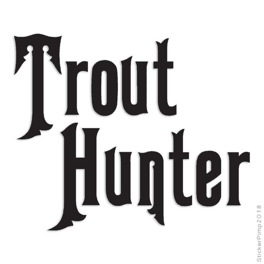 Trout Hunter Fishing, Vinyl Decal Sticker, Multiple Colors & Sizes #700