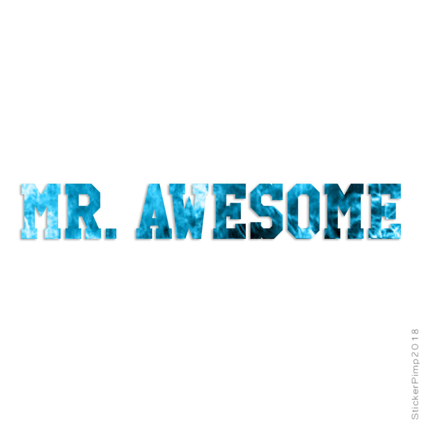 Mr Awesome, Vinyl Decal Sticker, 40 Patterns & 3 Sizes, #1547