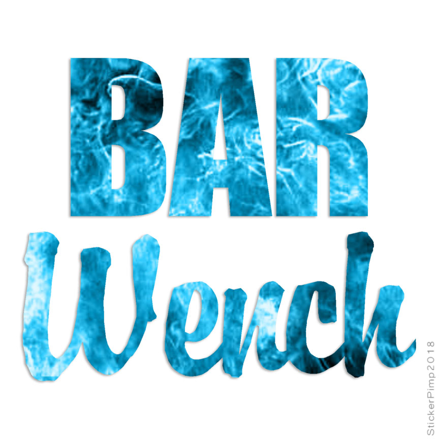 Bar Wench, Vinyl Decal Sticker, 40 Patterns & 3 Sizes, #1817